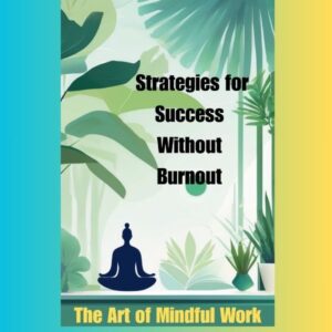 The Art of Mindful Work